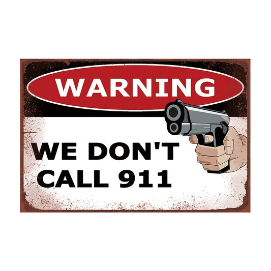 "We Don't Call 911" Vintage Metal Warning Sign